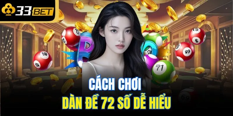 Cách chơi dàn đề 72 số dễ hiểu