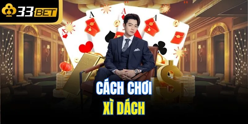 Cách chơi Xì dách