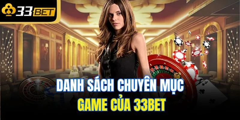 Danh sách chuyên mục game của 33Bet