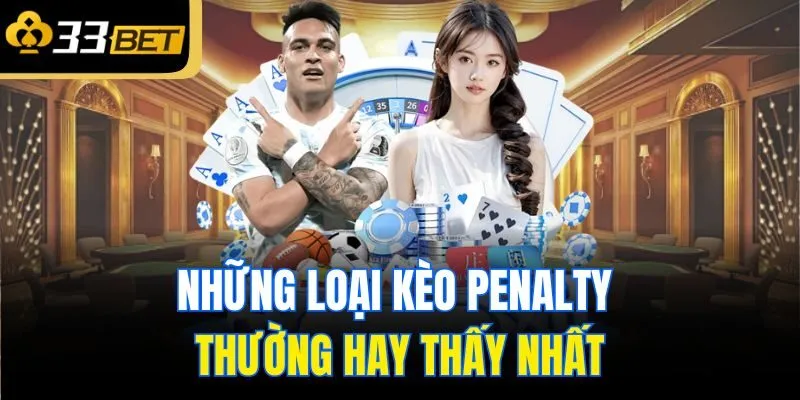 Những loại kèo Penalty thường hay thấy nhất
